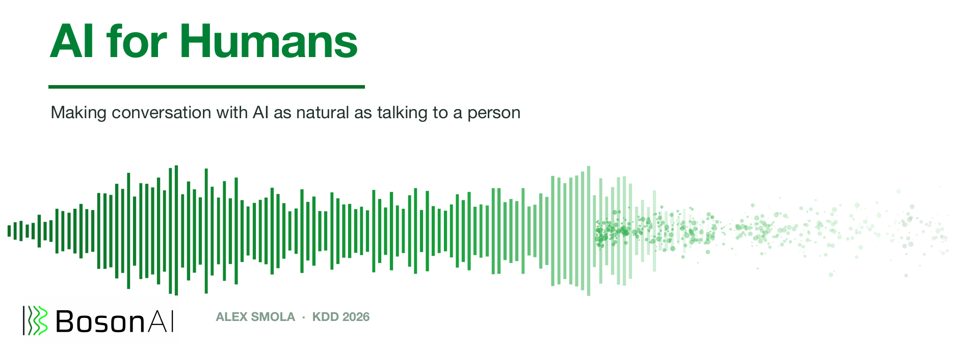 Title slide of the KDD 2026 talk 'AI for Humans', subtitle 'Making conversation with AI as natural as talking to a person', with a green audio waveform dissolving into scattered dots